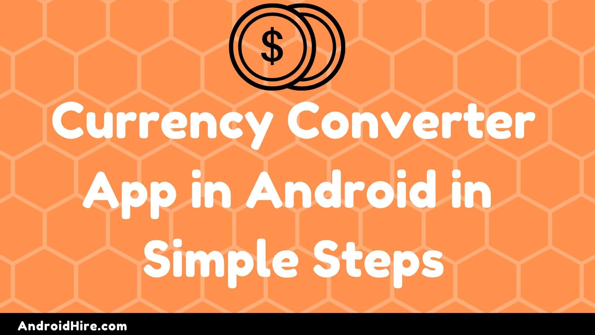 How To Create the Currency Converter App in Android in 4 Simple Steps