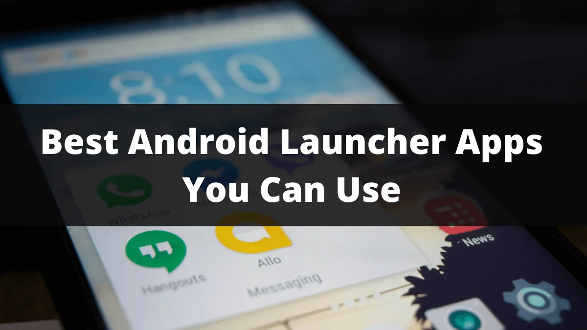 Best Android Launcher Apps