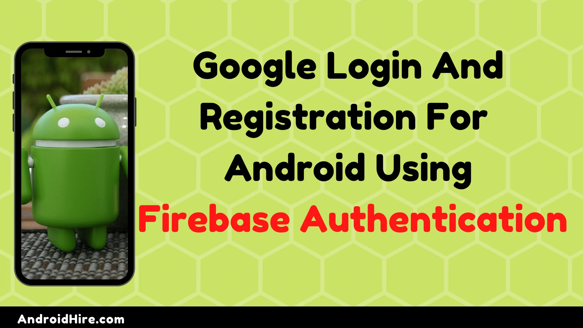 Google Login And Registration For Android Using Firebase Authentication