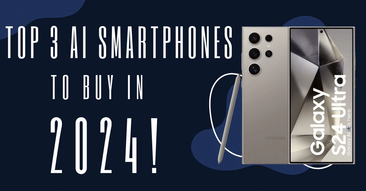 Top 3 AI Smartphones to Buy in 2026 (Tested Picks)