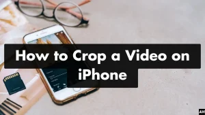 How to Crop a Video on iPhone